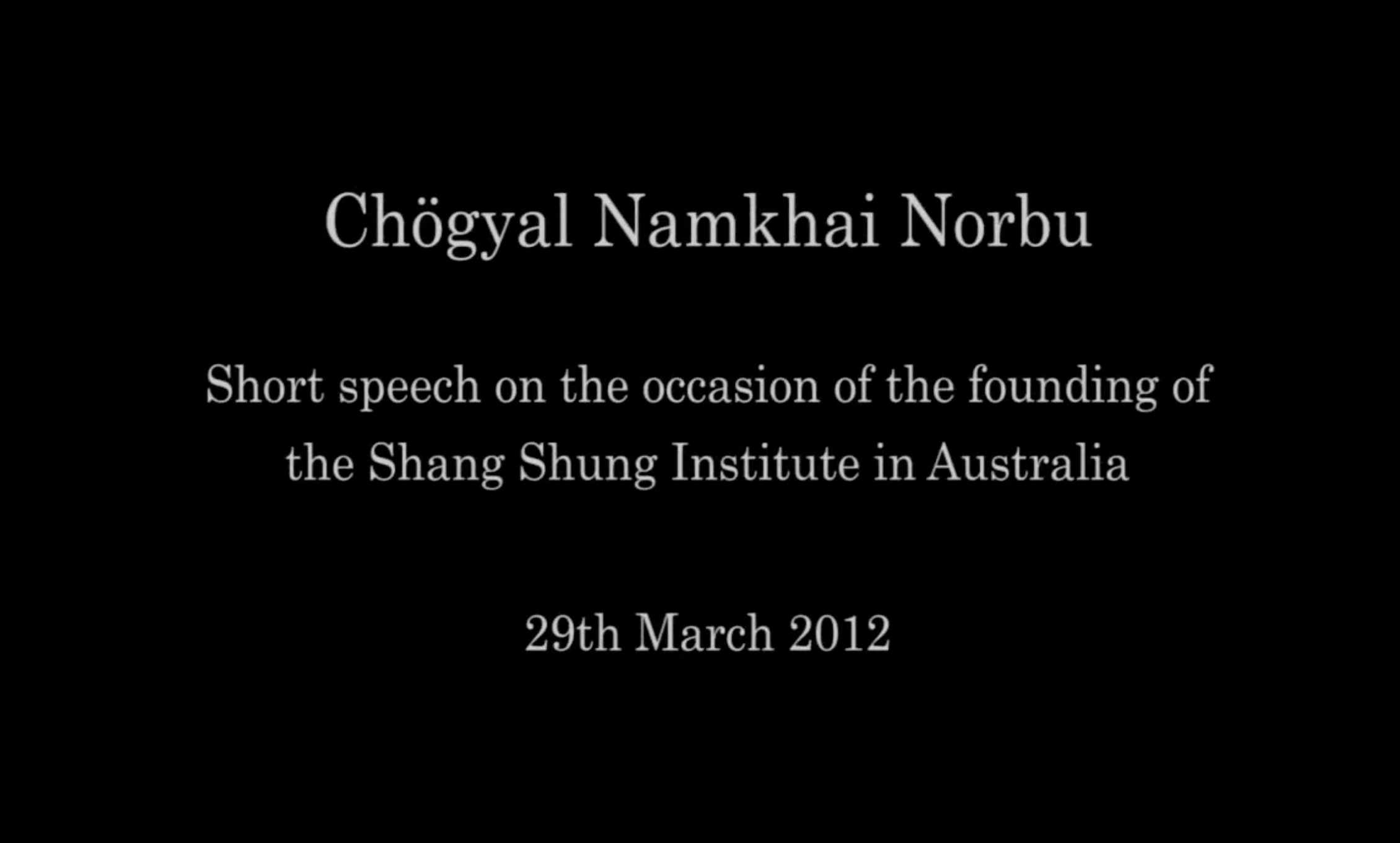 Chögyal Namkhai Norbu on the Shang Shung Institute - Australia 2012